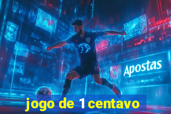 jogo de 1 centavo